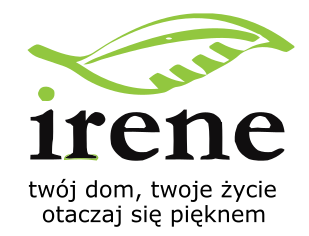 Irene - twój dom, twoje życie, otaczaj się pięknem